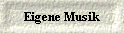 Eigene Musik